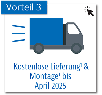 Kostenlose Lieferung & Montage bis April 2025
