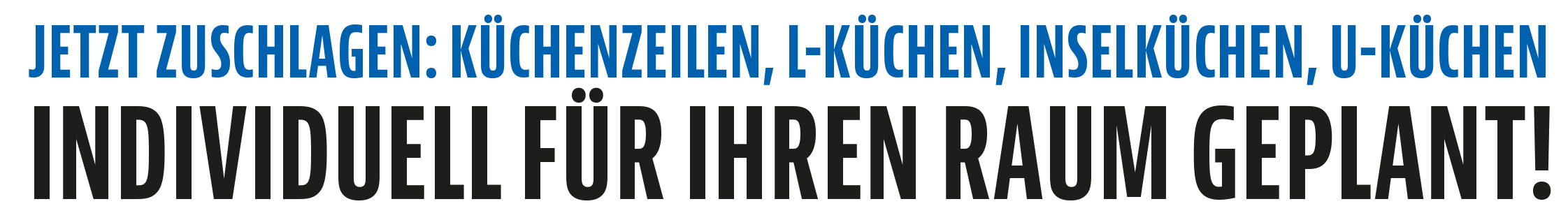 Jetzt zuschlagen: Küchenzeilen, L-Küchen, Inselküchen, U-Küchen individuell für Ihren Raum geplant!