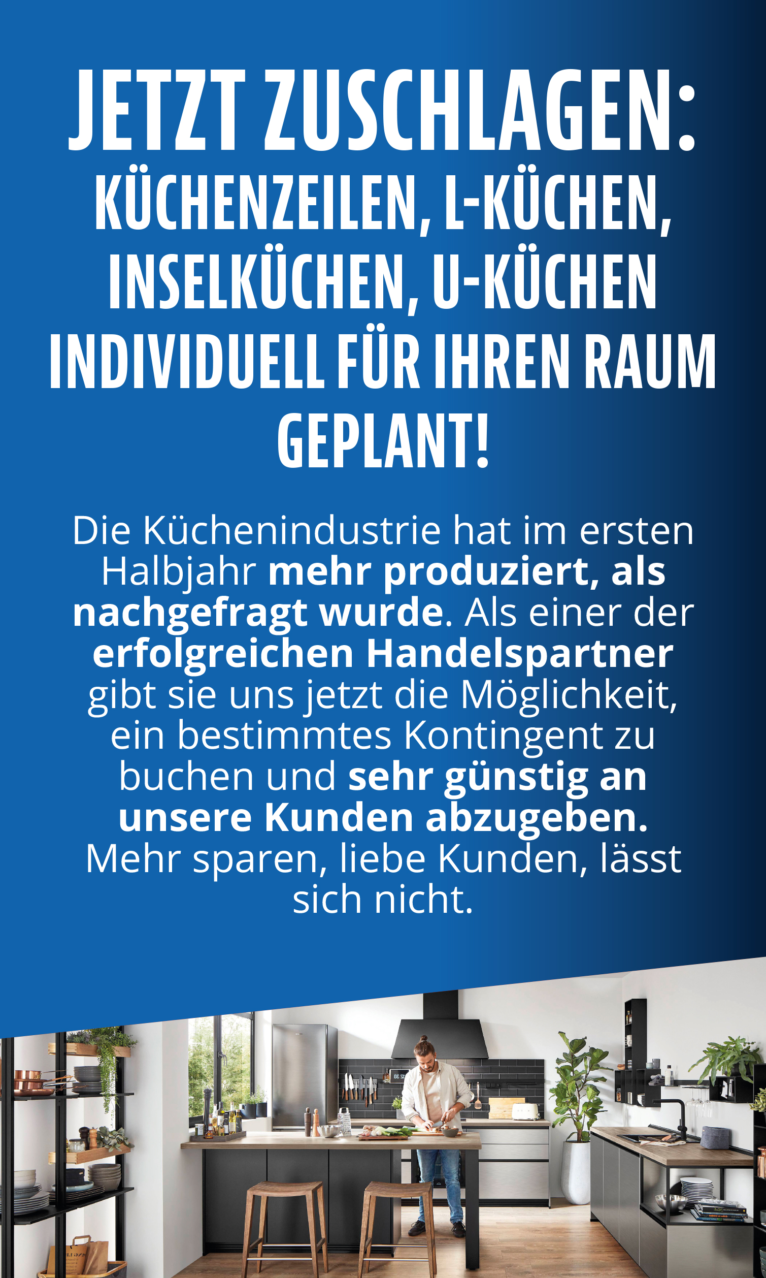 Jetzt zuschlagen: Jede Menge Küchenzeilen, L-Küchen- Inselküchen und U-Küchen individuell für Ihren Raum geplant!